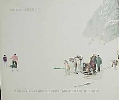 Walter Niedermayr: Momentary Resorts