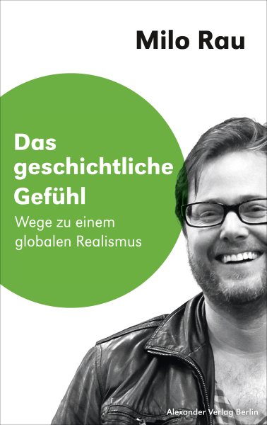 Das geschichtliche GefÃ¼hl: Wege zu einem globalen Realismus