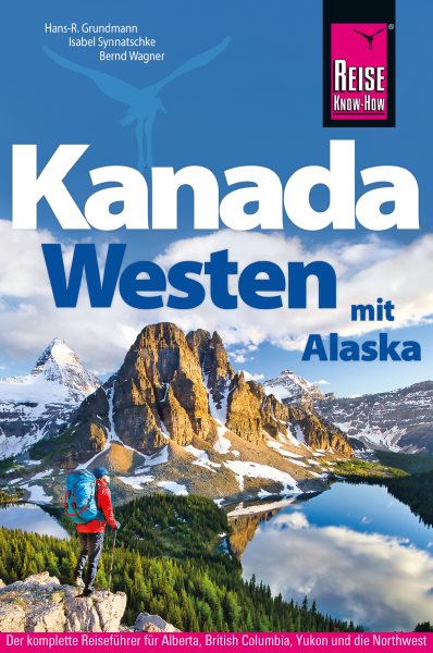 Reise Know-How ReisefÃ¼hrer Kanada Westen mit Alaska
