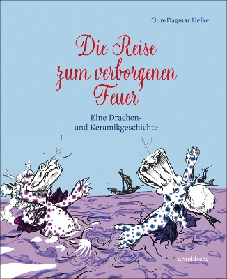 Die Reise zum verborgenen Feuer: Eine Drachen- und Keramikgeschichte