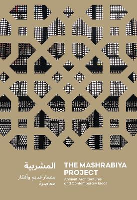 Mashrabiya Project: Ancient Architectures and Contemporary Ideas Across the Islamic World