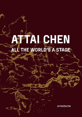 Attai Chen: All the Worlds a Stage