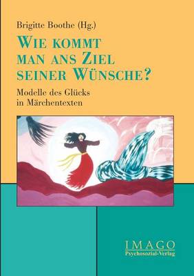 Wie kommt man ans Ziel seiner Wünsche?