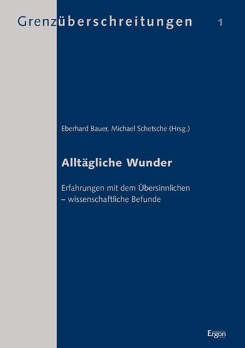 Alltagliche Wunder: Erfahrungen Mit Dem Ubersinnlichen - Wissenschaftliche Befunde 2nd ed.