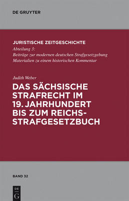 Das Sächsische Strafrecht Im 19. Jahrhundert Bis Zum Reichsstrafgesetzbuch