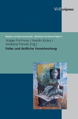 Folter und Arztliche Verantwortung: Das Istanbul-Protokoll und Problemfelder in der Praxis
