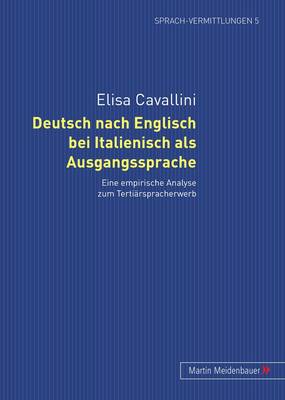 Deutsch Nach Englisch Bei Italienisch ALS Ausgangssprache: Eine Empirische Analyse Zum Tertiaerspracherwerb