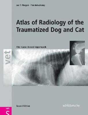 Atlas of Radiology of the Traumatized Dog and Cat: The Case-Based Approach, Second Edition 2nd New edition