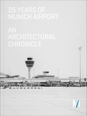 25 Years of Munich Airport: An Architectural Chronicle