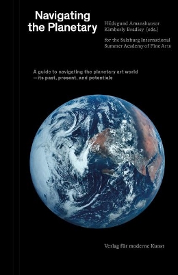 Navigating the Planetary: A guide to the planetary art world  its past, present, and potentials