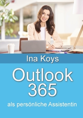 Outlook 365: als persönliche Assistentin