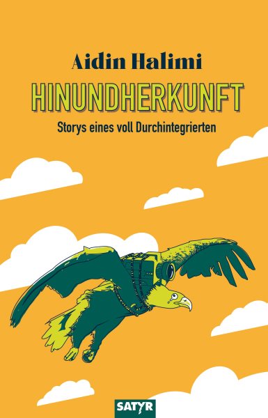 HINUNDHERKUNFT: Storys eines voll Durchintegrierten