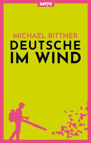 Deutsche im Wind: Geschichten und Satiren