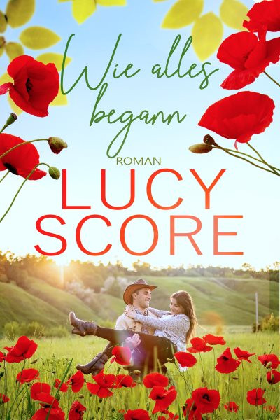 Wie alles begann: Ein Kleinstadt Liebesroman von TikTok Bestseller Autorin Lucy Score: Eine Kleinstadt zum Verlieben 7