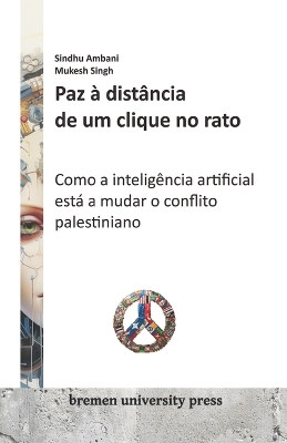 Paz à distância de um clique no rato: Como a inteligência artificial está a mudar o conflito palestiniano