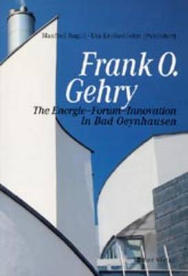 Frank O.Gehry: The Energie-Forum-Innovation in Bad Oeynhausen