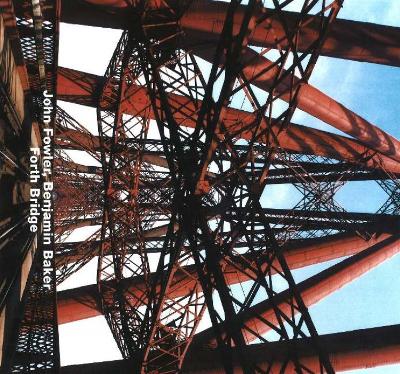 John Fowler, Benjamin Baker, Forth Bridge: Opus 18