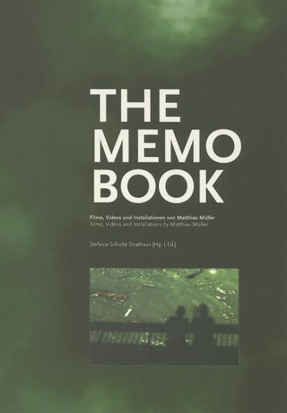 Memo Book: Films, Videos and Installations by Matthias Muller