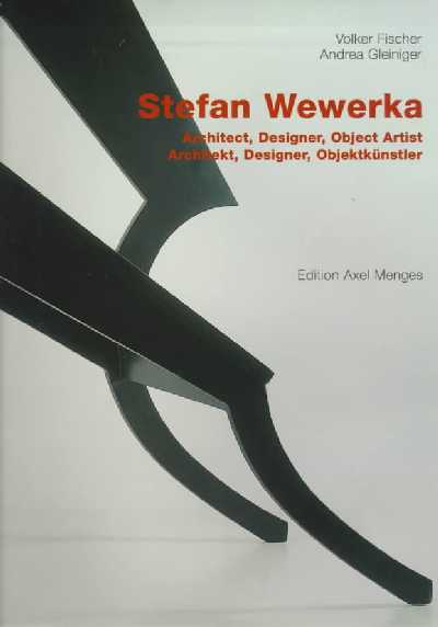 Stefan Wewerka: Architekt, Designer, Objektkunstler/Architect, Designer, Object Artist