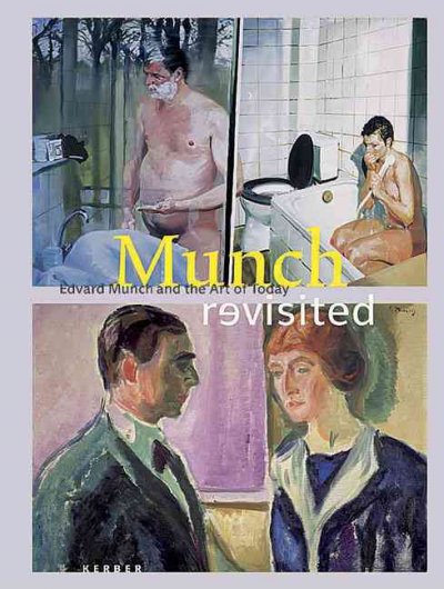Munch Revisited: Edvard Munch and the Art of Today