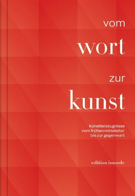 Vom Wort Zur Kunst: Kunstlerzeugnisse Vom Fruhen Mittelalter Bis Zur Gegenwart