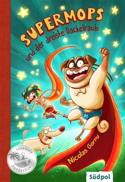 Supermops und der dreiste Dackelraub: Action, Witz und Spannung mit vielen coolen Bildern - Kinderbuch Erstleser fur Jungen und Madchen von 6-9 Jahre
