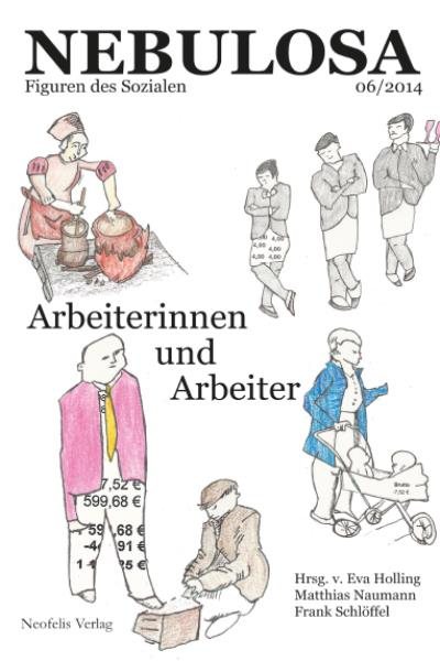 Arbeiterinnen und Arbeiter: Nebulosa. Figuren des Sozialen 06/2014