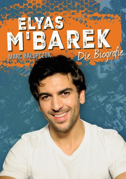 Elyas M''Barek: Das ultimative Fanbuch