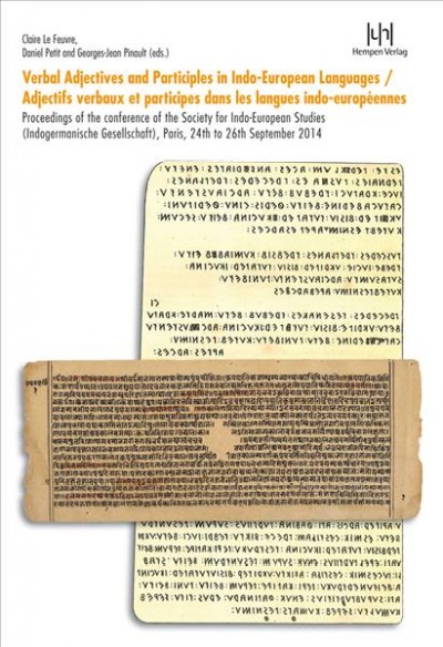 Verbal Adjectives and Participles in Indo-European Languages / Adjectifs  Verbaux Et Participes Dans Les Langues Indo-Europeennes: Proceedings of the Conference of the Society for Indo-European Studies  (Indogermanische Gesellschaft), Paris, 24th to 26th September 2014 1. Aufl. ed.