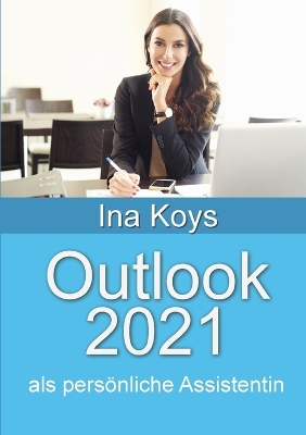 Outlook 2021: als persönliche Assistentin
