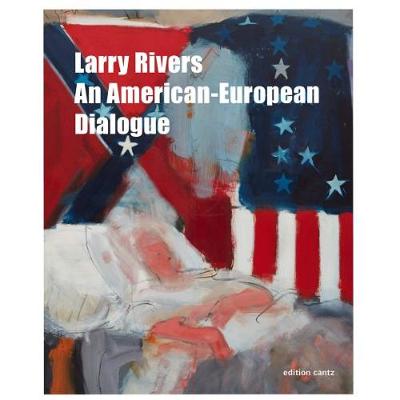 Larry Rivers - An American-European Dialogue
