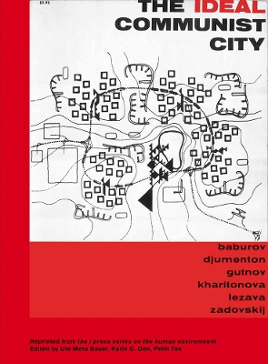 Ideal Communist City: The i Press Series on the Human Environment