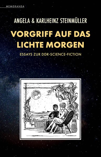 Vorgriff auf das Lichte Morgen: Essays zur DDR-Science-Fiction