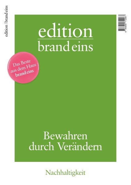 edition brand eins: Nachhaltigkeit: Bewahren durch Verandern
