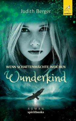 Wenn Schattenmächte weichen: Wunderkind