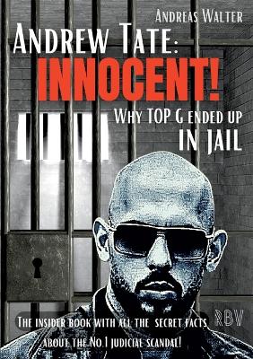 Andrew Tate: Innocent! - Why Top G Ended Up in Jail - the Insider Book