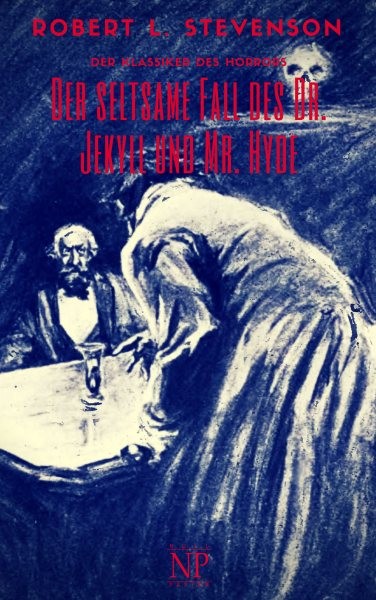 Der seltsame Fall des Dr. Jekyll und Mr. Hyde: Illustrierte und uberarbeitete Fassung