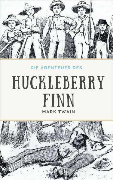 Die Abenteuer des Huckleberry Finn: mit 153 illustrationen