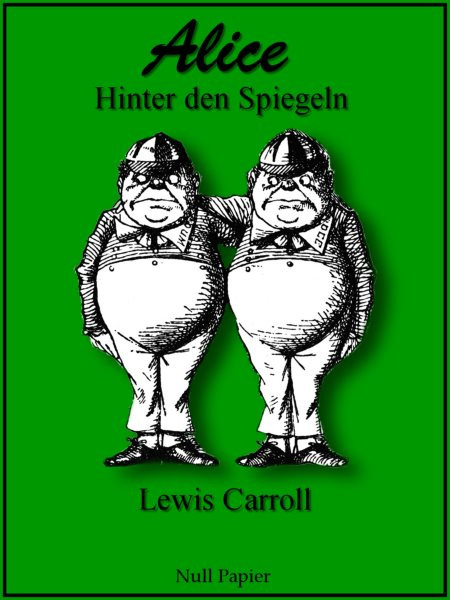 Alice hinter den Spiegeln: Illustriert und neu ubersetzt