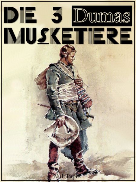 Die drei Musketiere: Illustrierte Fassung
