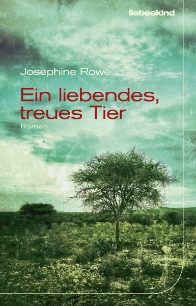 Ein liebendes, treues Tier: Roman