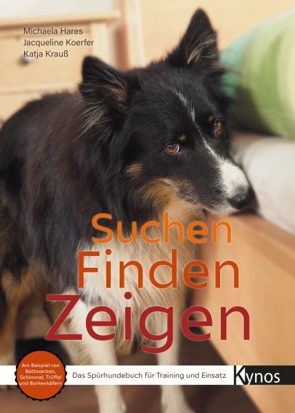 Suchen Finden Zeigen: Das Spurhundebuch fur Training und Einsatz