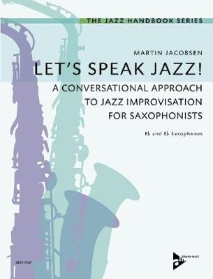 Let's Speak Jazz!: A Conversational Approach to Jazz Improvisation for Saxophonists, 1, Let's Speak Jazz!