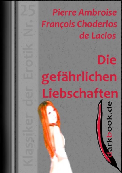 Die gefÃ¤hrlichen Liebschaften: Klassiker der Erotik Nr. 25