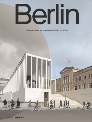 Berlin: Urban Architecture and Daily Life 20092022 New edition