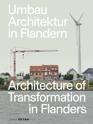 Umbau-Architektur in Flandern / Architecture of Transformation in Flanders New edition