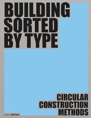 Building Sorted by Type: Circular Construction Methods New edition