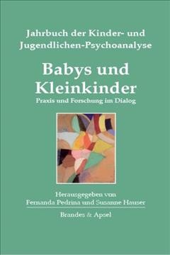Babys und Kleinkinder: Praxis und Forschung im Dialog