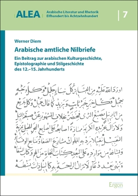 Arabische Amtliche Nilbriefe: Ein Beitrag Zur Arabischen Kulturgeschichte, Epistolographie Und  Stilgeschichte Des 12.-15. Jahrhunderts Bilingual edition