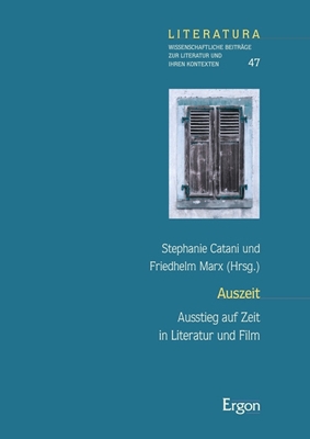 Auszeit: Ausstieg Auf Zeit in Literatur Und Film